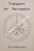 Book cover of Transport for Recreation - Papers presented at the Autumn Conference of the Transport Geography Study Group, 1981 by HALSALL, D.A. (ed.)